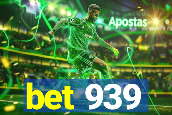 bet 939